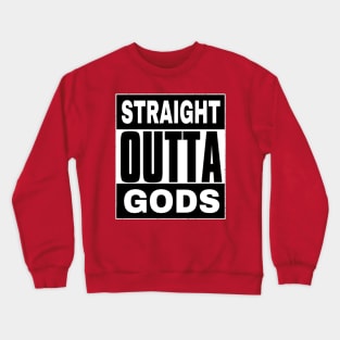 Straight OUTTA Gods - Front Crewneck Sweatshirt